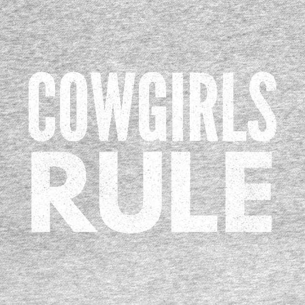 Cowgirls Rule White Distressed Text Design by 2CreativeNomads